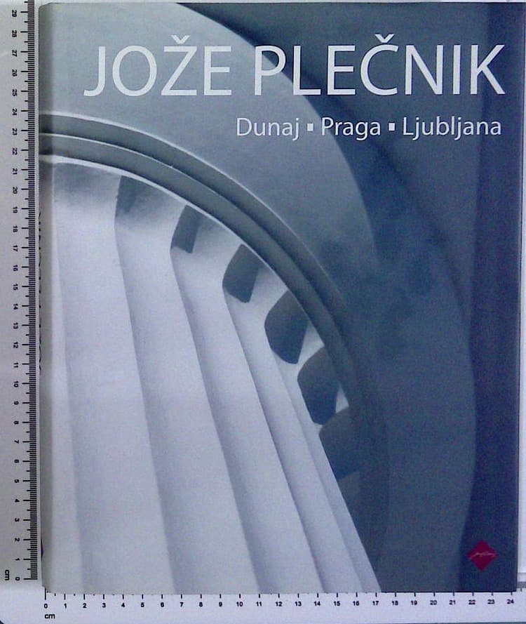 Jože Plečnik : Dunaj, Praga, Ljubljana