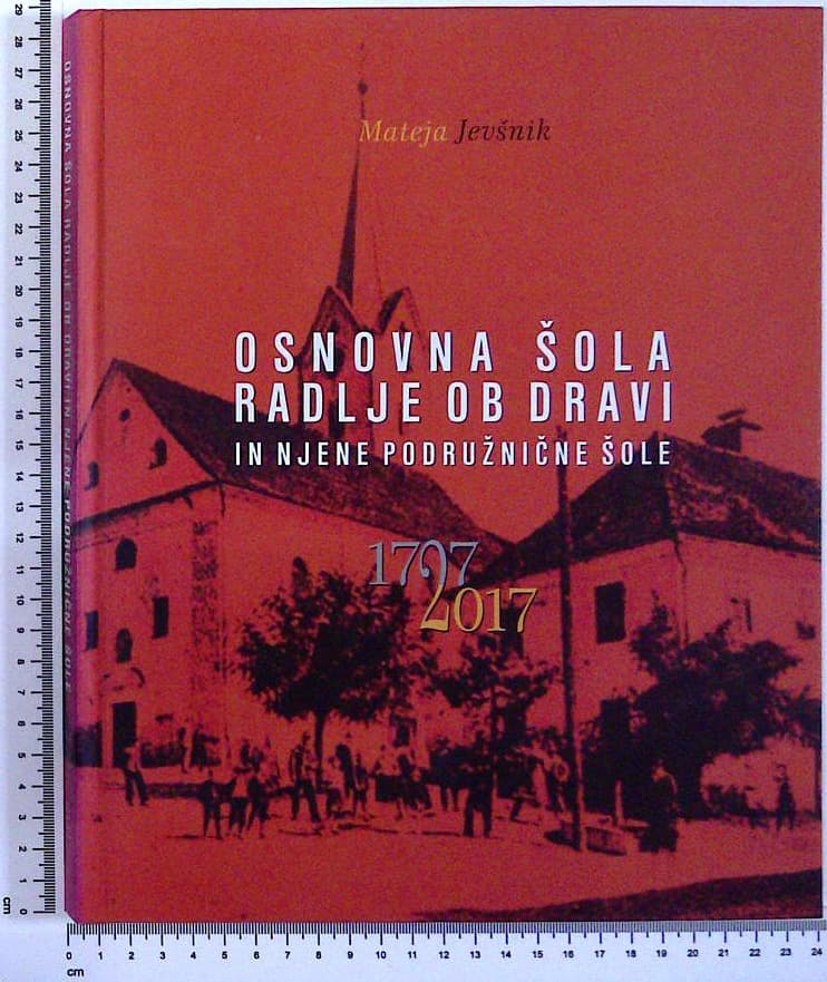 Osnovna šola Radlje ob Dravi in njene podružnične šole 1727 - 2017