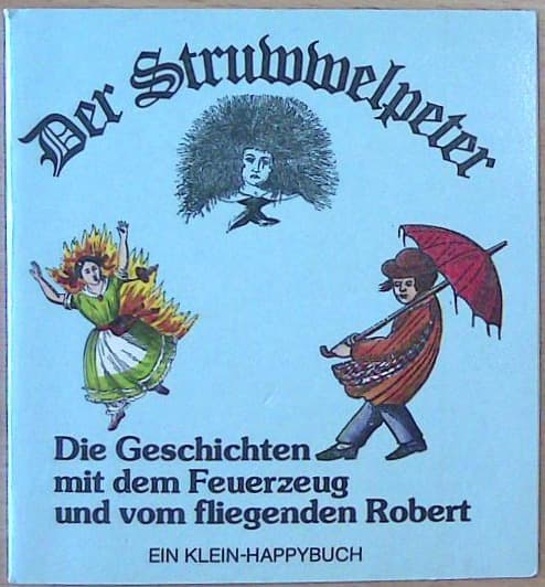Der Struwwelpeter - Die Geschichten mit dem Feuerzeug und vom fliegenden Robert