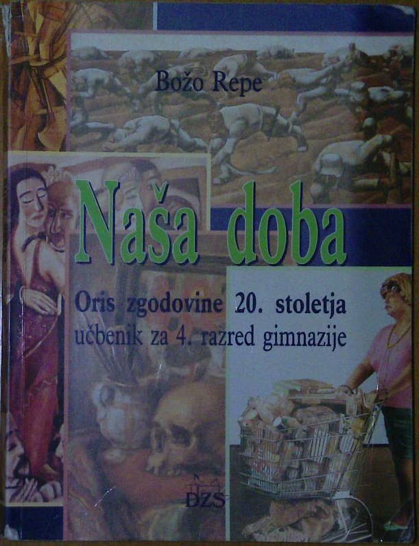 Naša doba  - Oris zgodovine 20. stoletja , Učbenik za 4. razred gimnazije