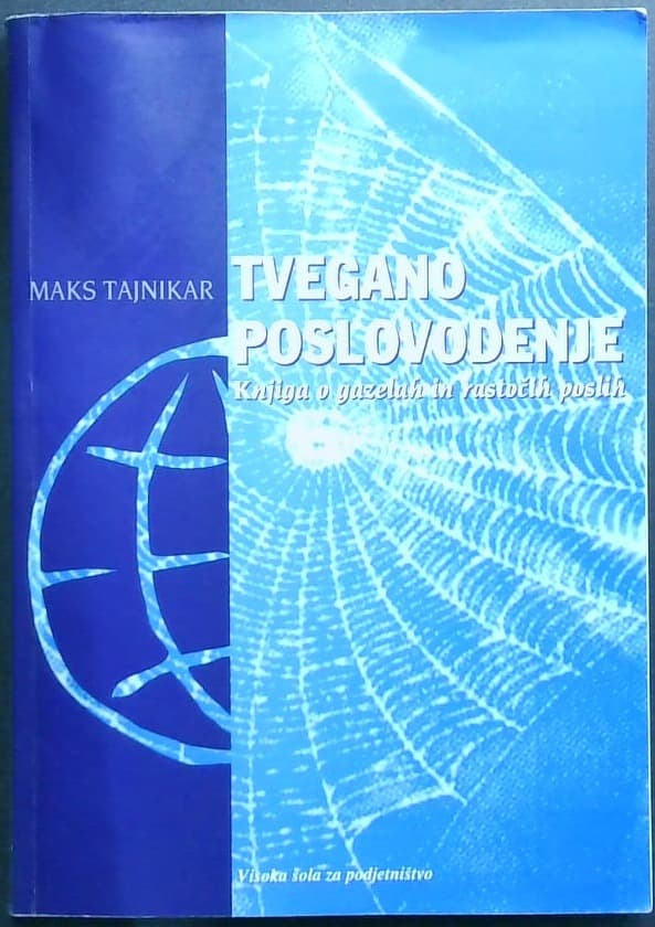 Tvegano poslovodenje : knjiga o gazelah in rastočih poslih