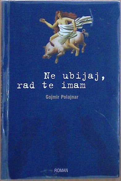 Ne ubijaj, rad te imam