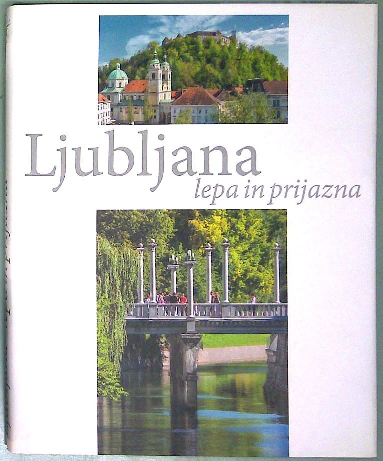 Ljubljana lepa in prijazna
