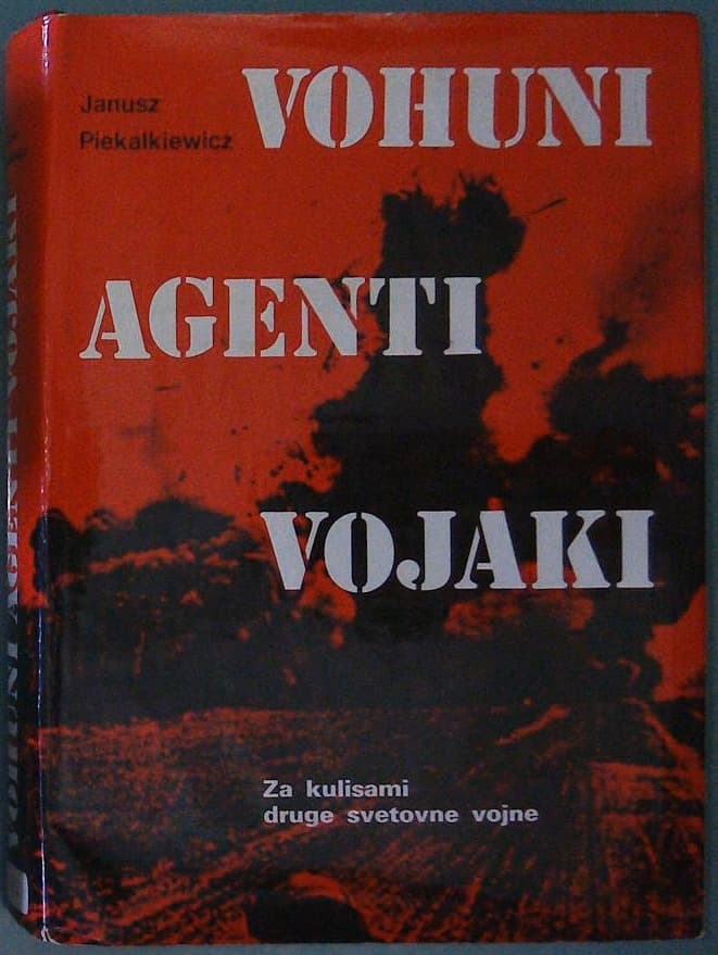 Vohuni, agenti, vojaki : za kulisami druge svetovne vojne