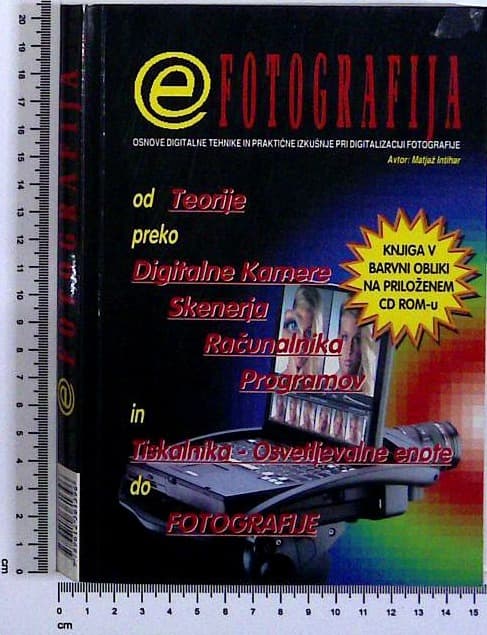 Fotofrafija : Osnove digitalne tehnike in praktične izkušnje pri digitalizaciji fotografije