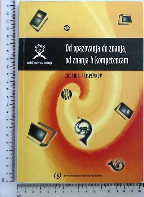 Od opazovanja do znanja, od znanja h kompetencam