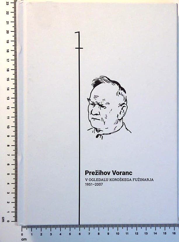 Prežihov Voranc v ogledalu koroškega Fužinarja (1951 - 2007), 1. knjiga