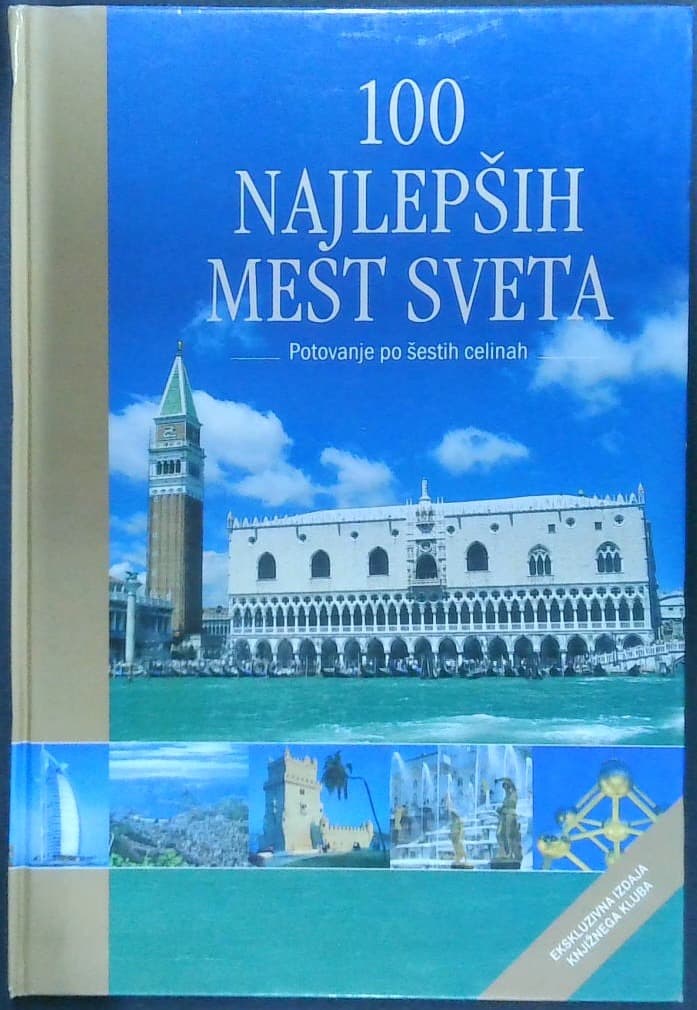 100 najlepših mest sveta : potovanje po šestih celinah
