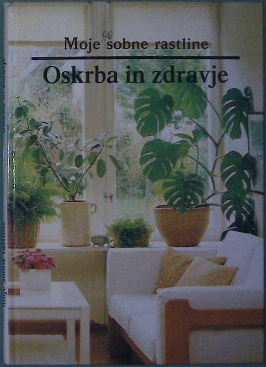 Moje sobne rastline / Oskrba in zdravje