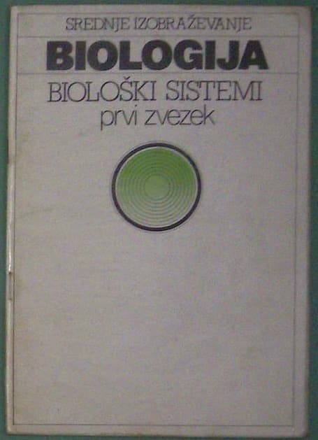 Biologija - biološki sistemi, prvi zvezek