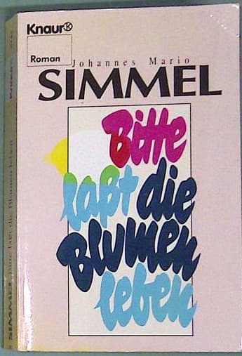 Bitte laßt die Blumen leben