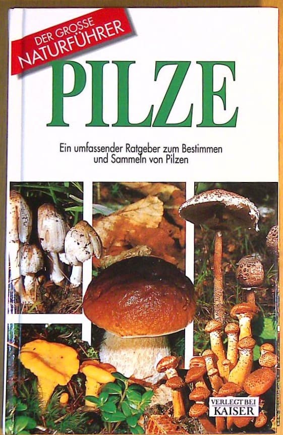 Der grosse Naturführer: Pilze - Der grosse Naturführer Ratgeber