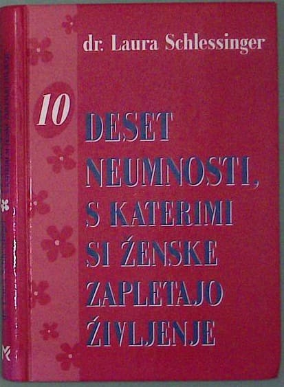 Deset neumnosti, s katerimi si ženske zapletajo življenje