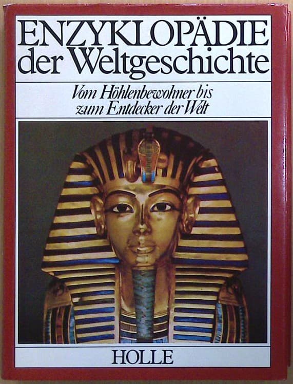 Enzyklopädie der Weltgeschichte: Vom Höhlenbewohner zum Entdecker der Welt