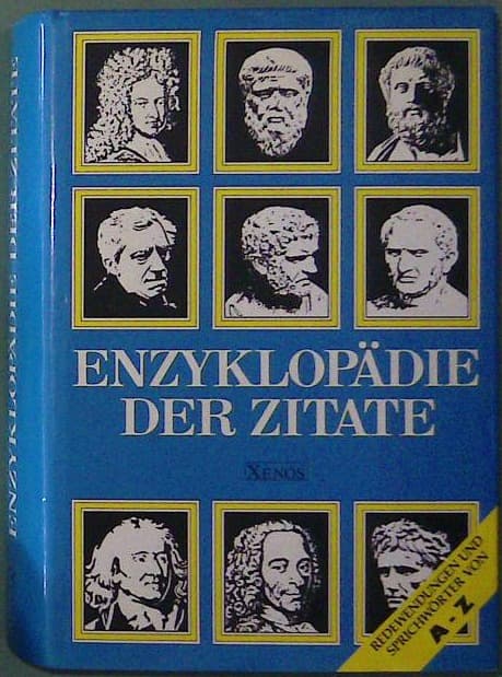 Enzyklopädie der Zitate. Redewendungen und Sprichwörter von A- Z