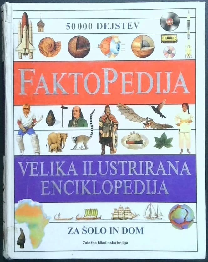 Faktopedija: Velika ilustrirana enciklopedija za šolo in dom