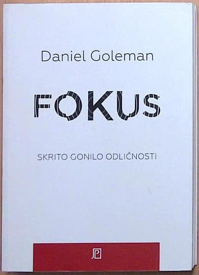 Fokus skrito gonilo odličnosti
