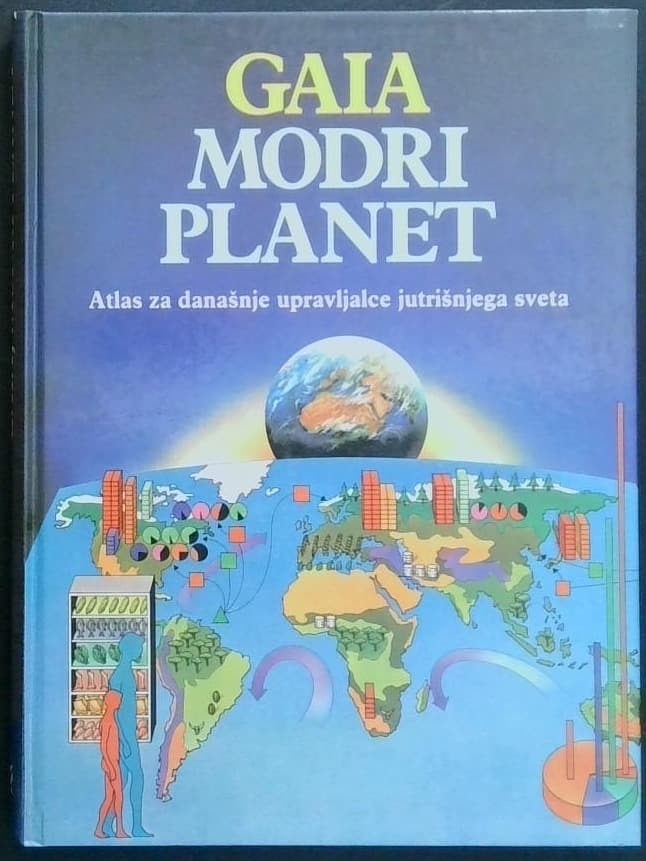Gaia, modri planet : atlas za današnje upravljalce jutrišnjega sveta