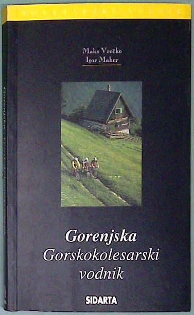 Gorenjska : Gorskokolesarski vodnik