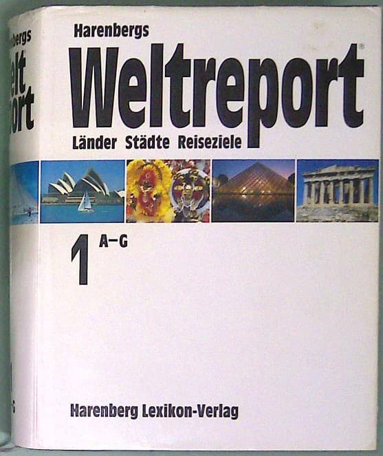Harenbergs Weltreport Länder, Städte, Reiseziele - 1 A-G