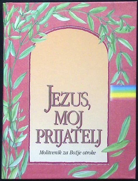 Jezus, moj prijatelj (Molitvenik za Božje otroke)