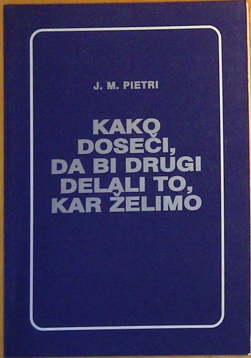 Kako doseči, da bi drugi delali to, kar želimo