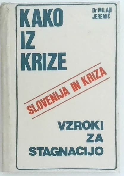 Kako iz krize - Vzroki za stagnacijo (Slovenija in kriza)