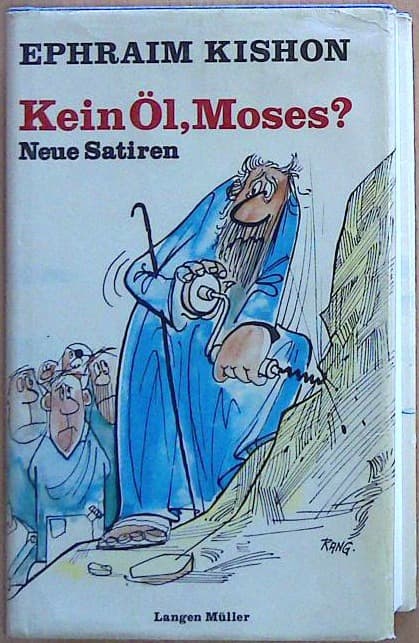 Kein Öl, Moses?