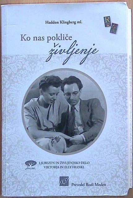 Ko nas pokliče življenje - Ljubezen in življensko delo Viktorja in Elly Frankl