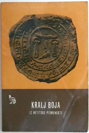 Kralj boja : iz hetitske pismenosti