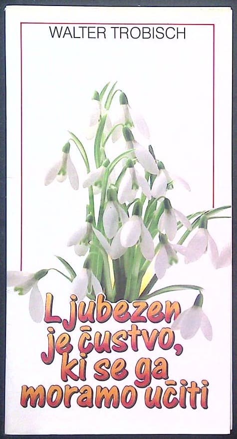 Ljubezen je čustvo, ki se ga moramo učiti