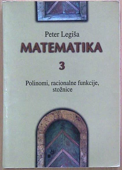 Matematika 3: Polinomi, racionalne funkcije, stožnice