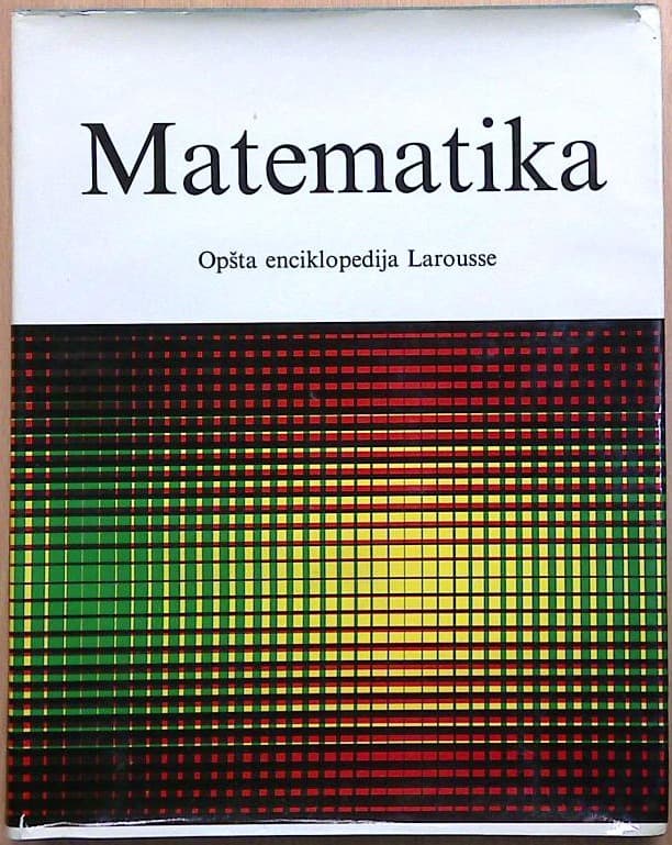 Matematika: Opšta enciklopedija Larouse