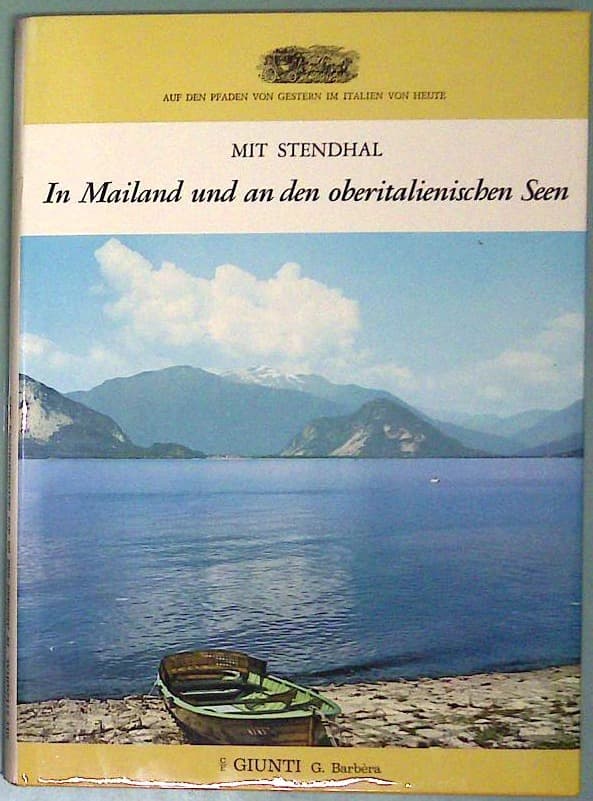 Mit Stendhal in Mailand und an den oberitalienishen Seen