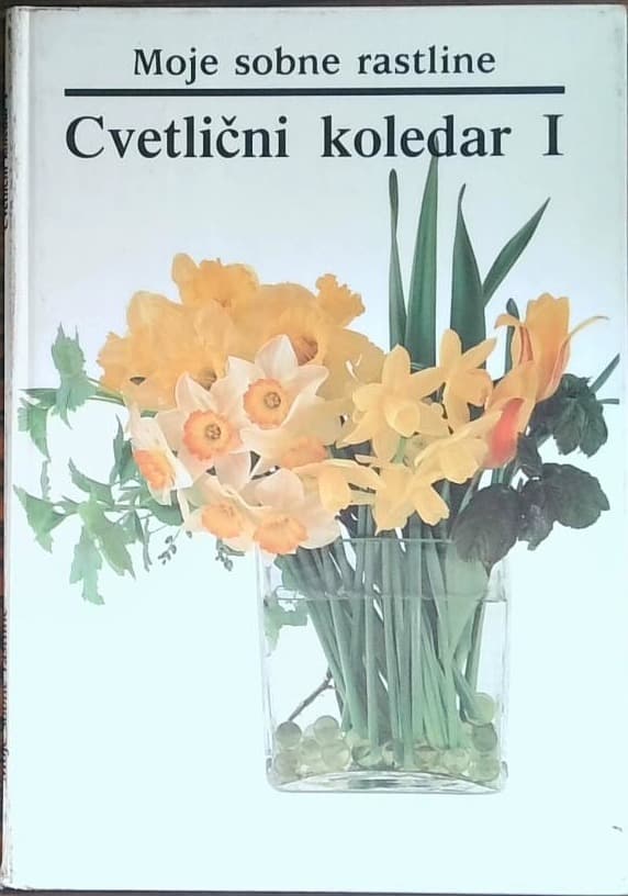 Moje sobne rastline - Cvetlični koledar I