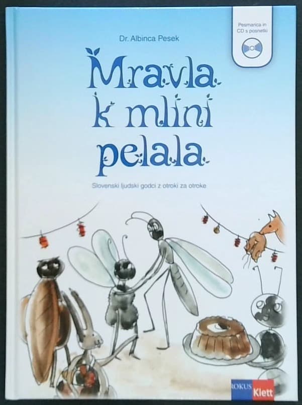 Mravla k mlini pelala : Slovenski ljudski godci za otroke (knjiga+cd)