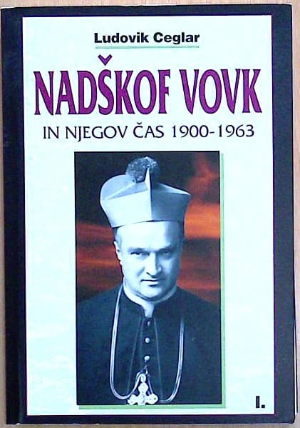 Nadškof Vovk in njegov čas 1900 - 1963 I.