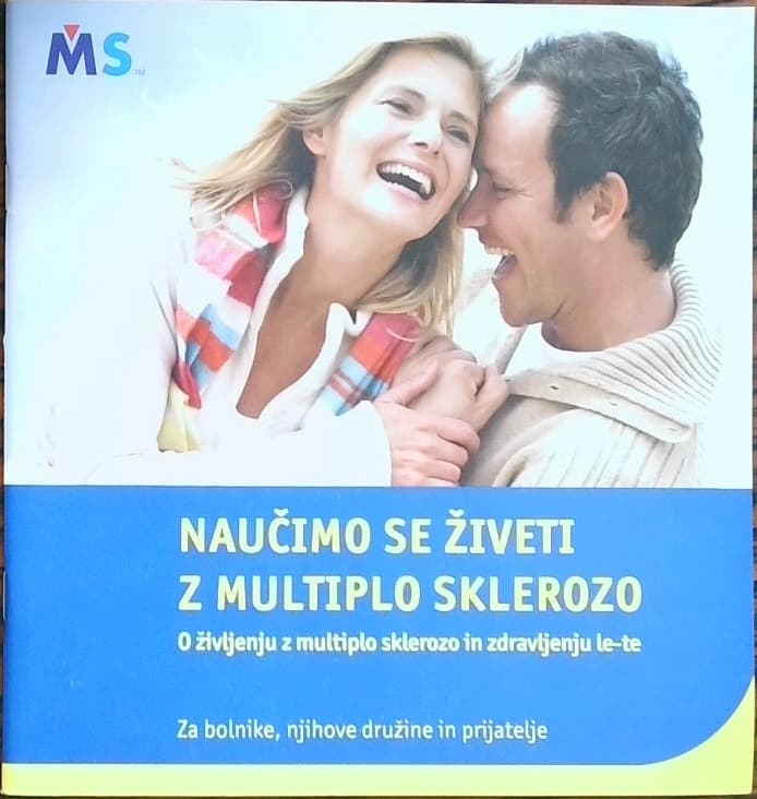 Naučimo se živeti z multiplo sklerozo - O življenju z multiplo sklerozo in zdravljenju le-te