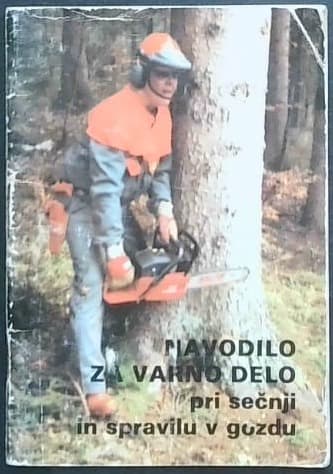 Navodilo za varno delo pri sečnji in spravilu v gozdu