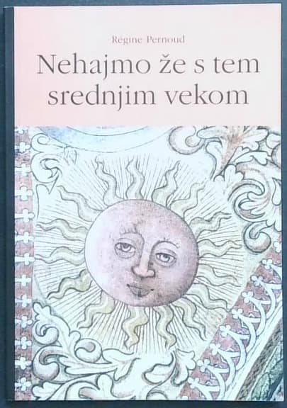 Nehajmo že s tem srednjim vekom