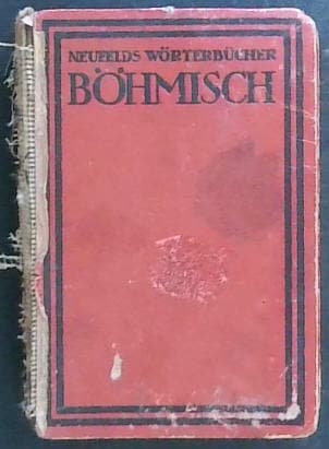 Neufelds Wörterbücher : Böhmisch - Deutsch, Deutsch - Böhmisch mit Aussprachebezeichnung