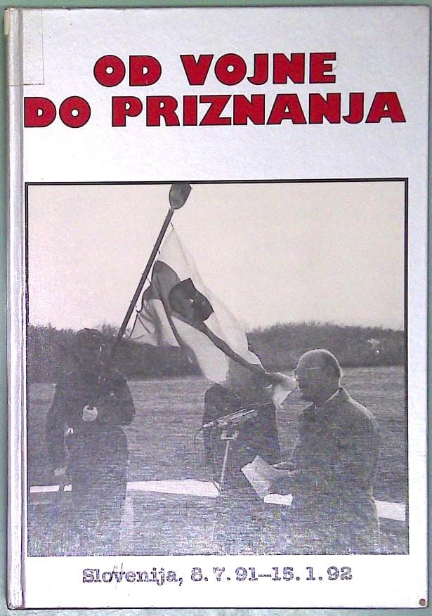 Od vojne do priznanja : Slovenija, 8.7.91 - 15.1.92