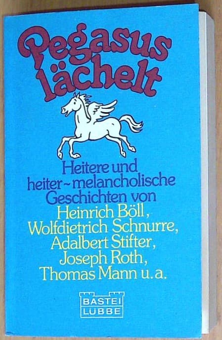 Pegasus lächelt : Heitere und heiter-melancholische Geschichten