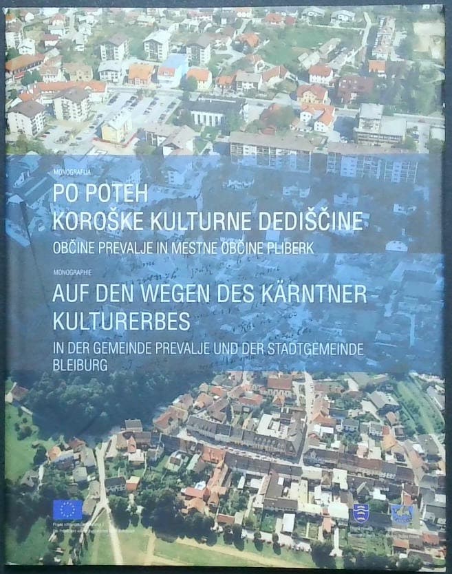 Po poteh koroške kulturne dediščine Občine prevalje in Mestne občine Pliberk