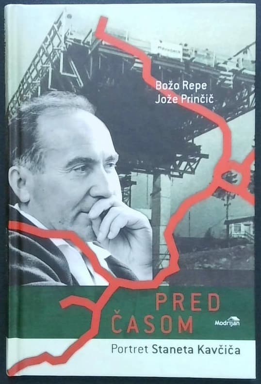 Pred časom : Portret Staneta Kavčiča