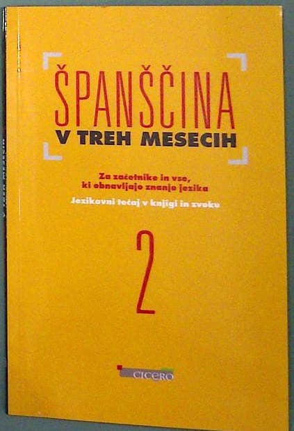 Španščina v treh mesecih 2 : Za začetnike in vse, ki obnavljajo zna