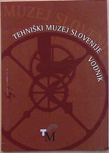Tehnični muzej Slovenije - Vodnik
