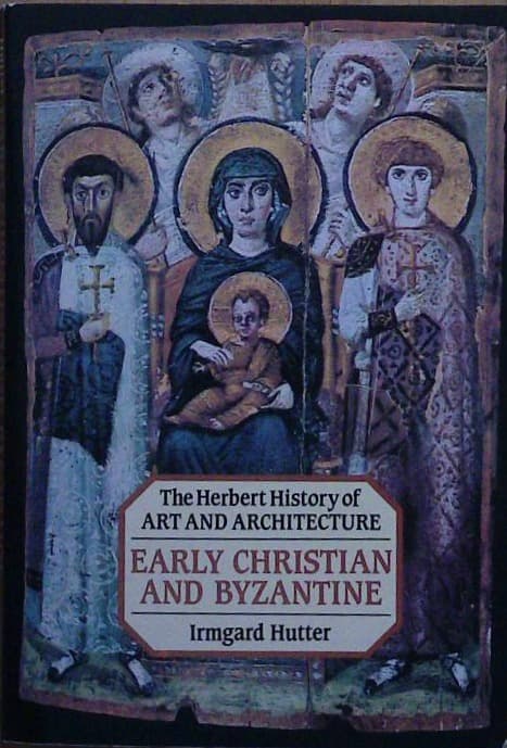 The Herbert History of Art and Architecture - Early Christian and Byzantine