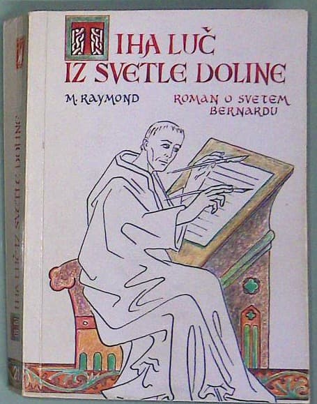 Tiha luč iz svetle doline (roman o Sv. Bernardu)