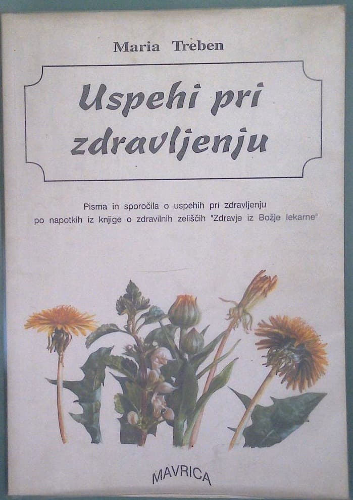 Uspehi pri zdravljenju - Pisma in sporočila o uspehih pri zdravljenju po napotkih iz knjige "Zdravje iz božje lekarne"